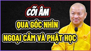 CÕI ÂM qua GÓC NHÌN NGOẠI CẢM và PHẬT HỌC