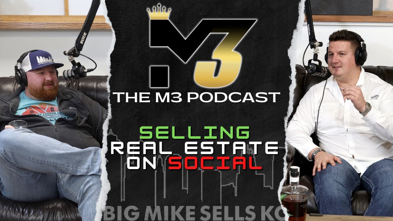 The M3 Podcast Big Mike Sells KC Selling Real Estate on Social