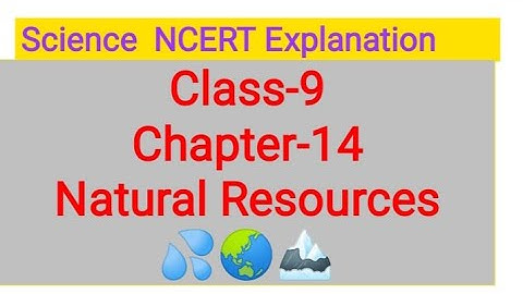 Class-9 Chapter-14 Natural Resources (Part-2) Rain & Air Pollution NCERT EXPLANATION.