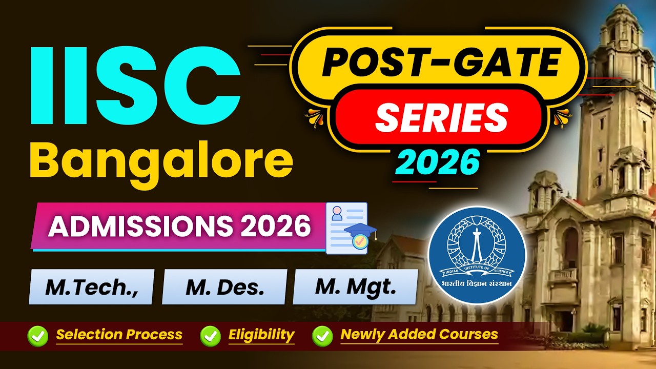 Прием в IISc Бангалор в 2026 году | Возможности после сдачи GATE для поступления в магистратуру (...