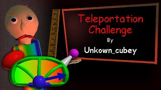 Baldi's Basics Plus - Teleportation Challenge by Unkown_cubey [Level 76]