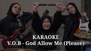 KARAOKE || V.O.B - GOD ALLOW ME (PLEASE)
