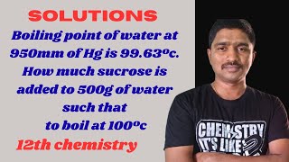 Boiling point of water at 950mm of Hg is 99.63⁰c. How much sucrose is added to 500g@SubbarayuduB.N. 