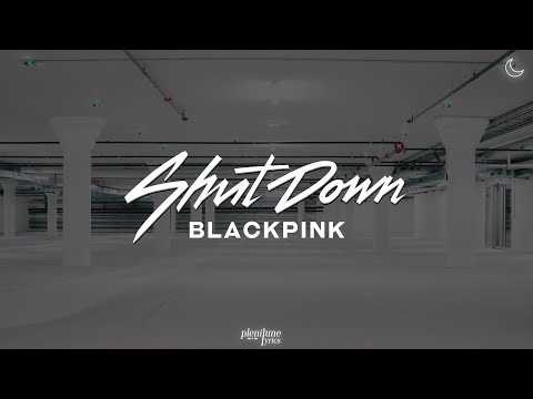 Blackpink - Shut Down