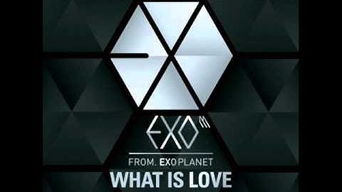 EXO-M - What Is Love (Chinese Ver.)