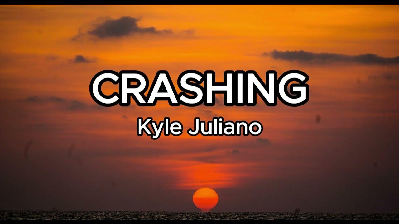 Crashing Kyle Juliano (Lyrics) YouTube