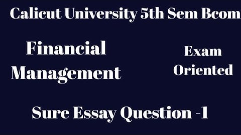 Calicut University,Bcom,5th sem, Financial Management, Sure Essay Question-1, Exam Oriented