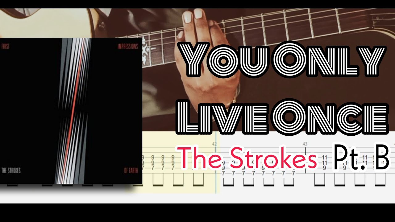 YOU ONLY LIVE ONCE INTERACTIVE TAB (ver 5) by The Strokes