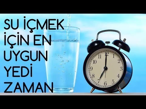 SU İÇMEK İÇİN EN UYGUN 7 ZAMAN