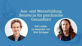 Berater:in für psychische Gesundheit | Veit Lindau im Gespräch mit Dirk Schippel