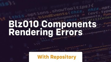 Blz010 components rendering errors
