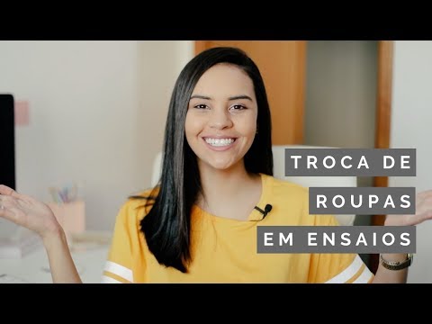 TROCA DE ROUPAS EM ENSAIOS: COMO FUNCIONA? QUANTAS ROUPAS? ONDE TROCAR?