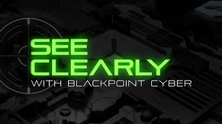 Video thumbnail of "See Clearly with Blackpoint Cyber"