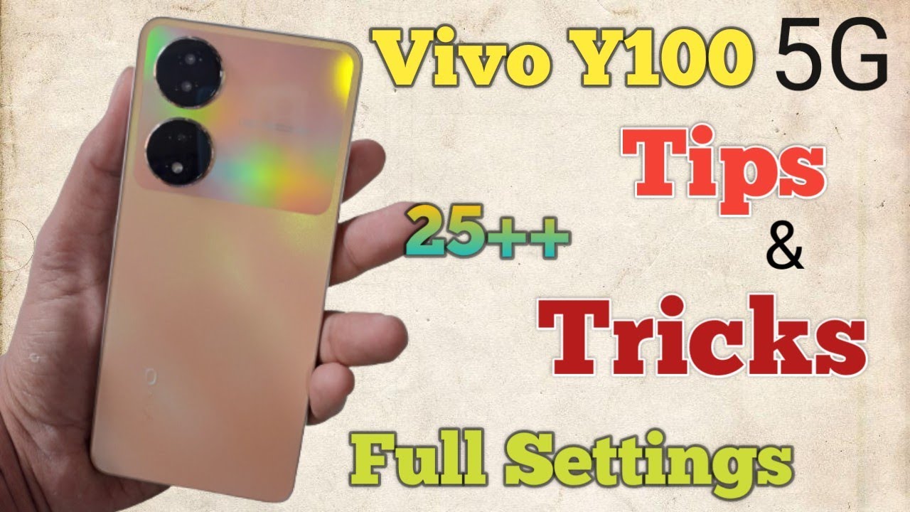 vivo-y100-5g-top-25-hidden-features-vivo-y100-tips-tricks-vivo