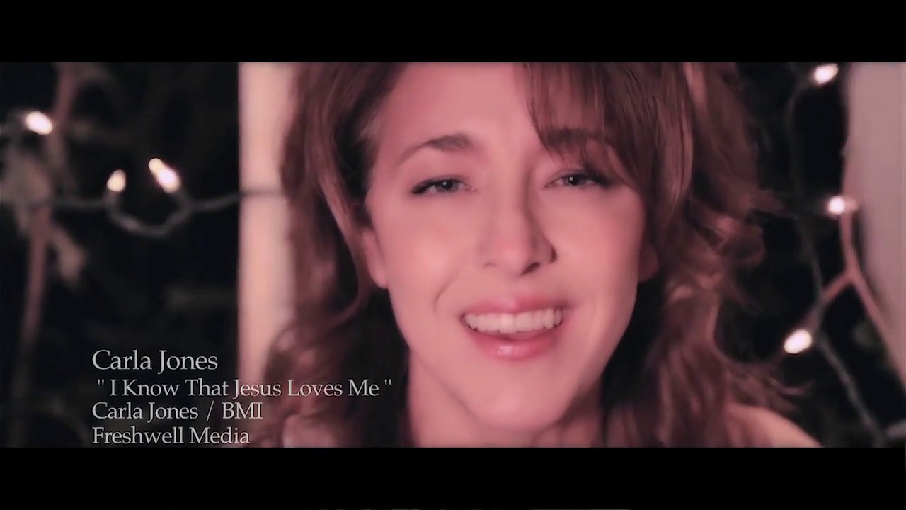 CARLA JONES    "I KNOW THAT JESUS LOVES ME"