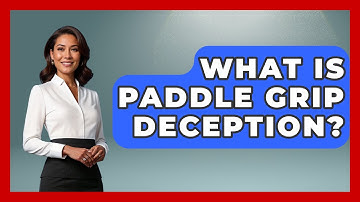 What Is Paddle Grip Deception? - Ping Pong Prodigy
