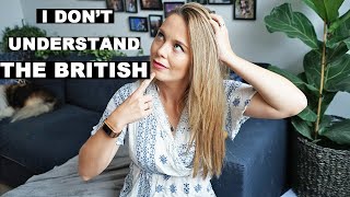 Weird British Habits | Things I will never understand about the British! | Confusing British things
