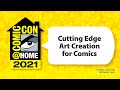 Cutting Edge Art Creation for Comics | Comic-Con@Home 2021