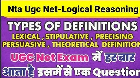 Nta Ugc Net TYPES OF DEFINITIONS LEXICAL,STIPULATIVE,PRECISING,PERSUASIVE,THEORETICAL in Hindi
