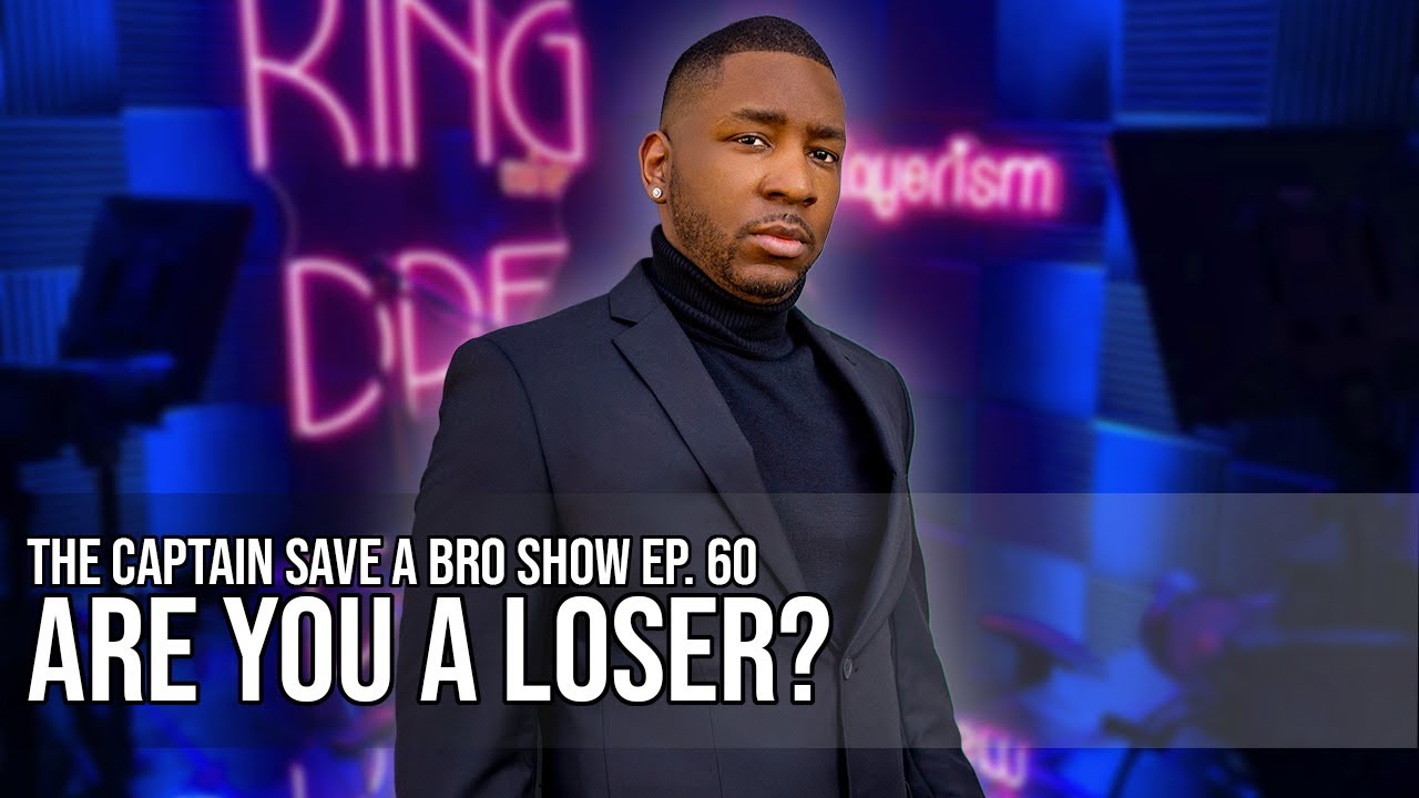 Captain Save Em Rapper The Captain Save-A-Bro Show Episode 60 - Are You A Loser? - YouTube
