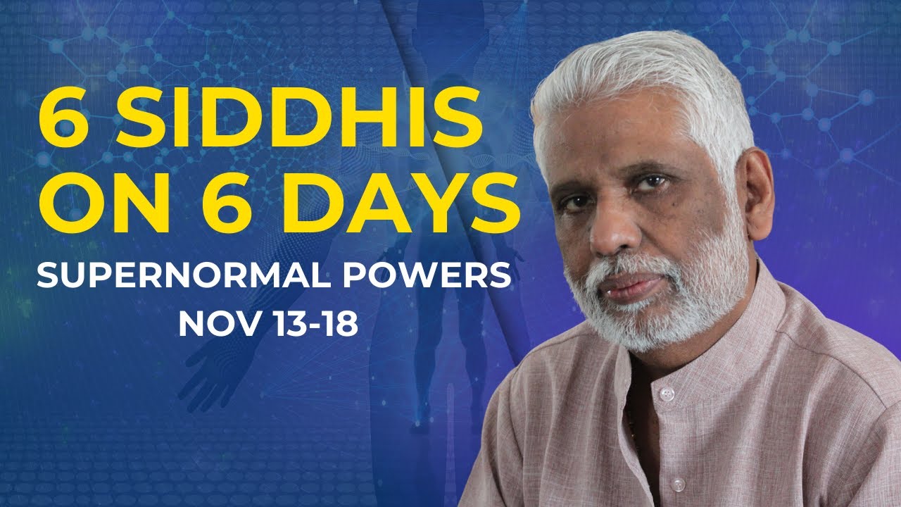 6 Siddhis Supernormal Powers On 6 Days Nov 13 18 YouTube 6-siddhis-supernormal-powers-on-6-days-nov-13-18-youtube