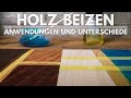 Holz richtig beizen - Folge 1 - Anwendung und Unterschiede von Lösemittel- und Wasserbeize