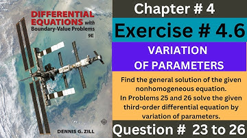 EX # 4.6 || Q # 23 to 26 || VARIATION OF PARAMETERS || Solution || ODE