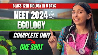 NEET 2024 Complete Ecology in One Shot Class 12 Unit-5 | Biology.