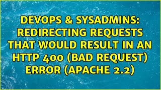 Redirecting requests that would result in an HTTP 400 (Bad Request) error (Apache 2.2)