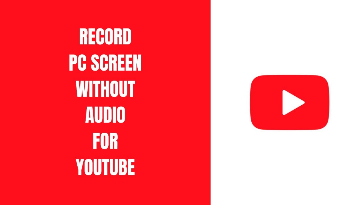 How To Record PC Screen Without Audio For YouTube YouTube