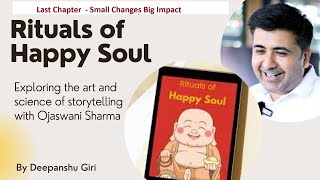 LAST CHAPTER| Rituals of Happy Soul| Deepanshu Giri| Ojasastrojyot