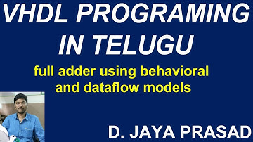 VHDL PROGRAM FOR FULL ADDER USING BEHAVIORAL MODEL AND DATAFLOW MODEL