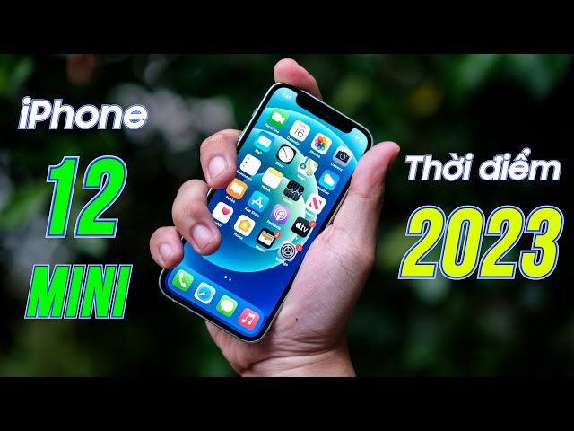 iPhone 12 Mini thời điểm 2023 : Đáng để trải nghiệm!!
