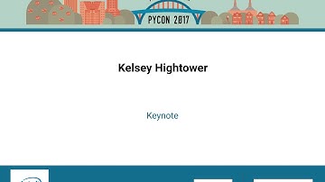 Kelsey Hightower - Keynote - Pycon 2017