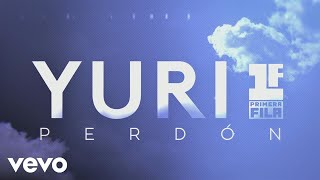 Yuri - Perdón (Primera Fila) (En Vivo [Lyric Video])