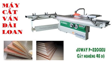 CƯA BÀN TRƯỢT CẮT VÁN 45 ĐỘ | MÁY CƯA VÁN CÔNG NGHIỆP P-3200EU ĐÀI LOAN