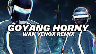 DJ GOYANG HORNY!! FULL BASS (WAN VENOX REMIX) BASSGANGGA 🔥