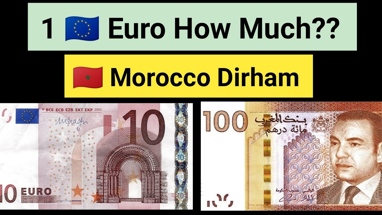 Евро в марокканских дирхамах | 100 евро: сколько марокканских дирхамов? Курс обмена марокканских ...