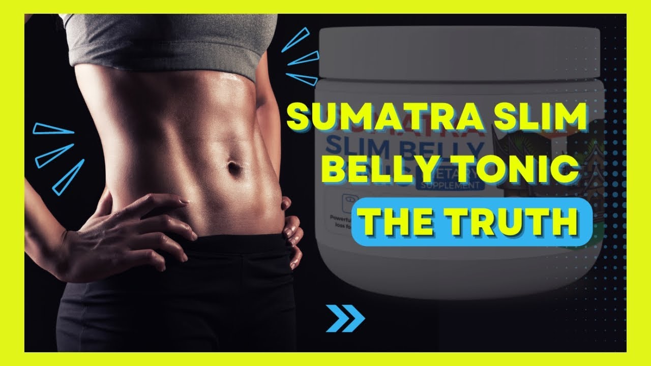 SUMATRA SLIM BELLY TONIC REVIEW (🚨WARNING) DOES SUMATRA SLIM TONIC WORK? -SUMATRA SLIM REVIEWS
