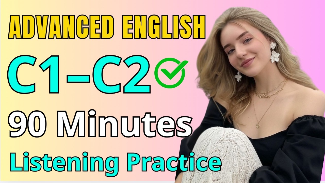 Master C1–C2 English Listening 🚀 90 Minutes of Advanced Real-Life Practice