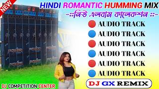 2026 Hindi Top Hit Humming Bass Song Mix/Best Of Hindi Romantic Song Humming Mix/Dj Gx Remix