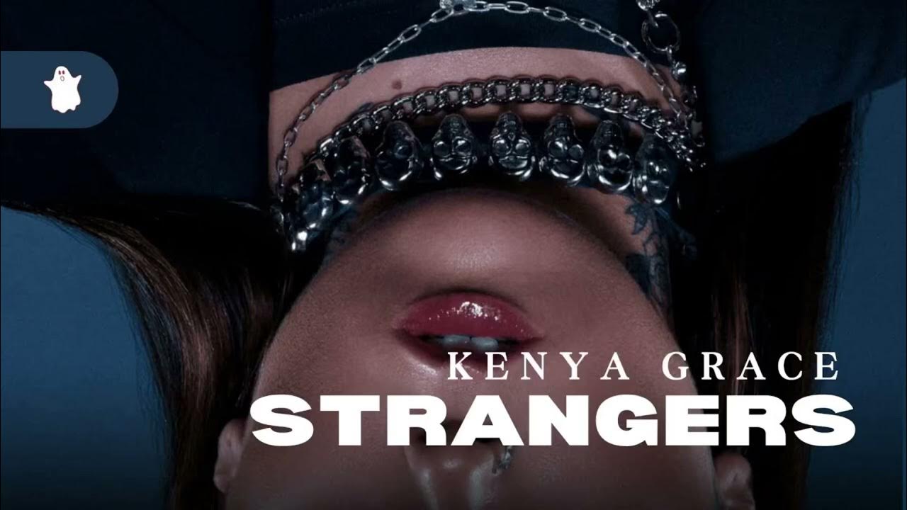 Strangers - Kenya Grace #spotify #sound #spedup #fyp #fypage #fy #fory, strangers kenyagrace