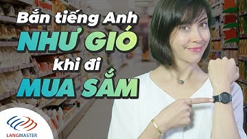Langmaster - Bắn tiếng Anh NHƯ GIÓ khi đi MUA SẮM [Học tiếng Anh giao tiếp hiệu quả]