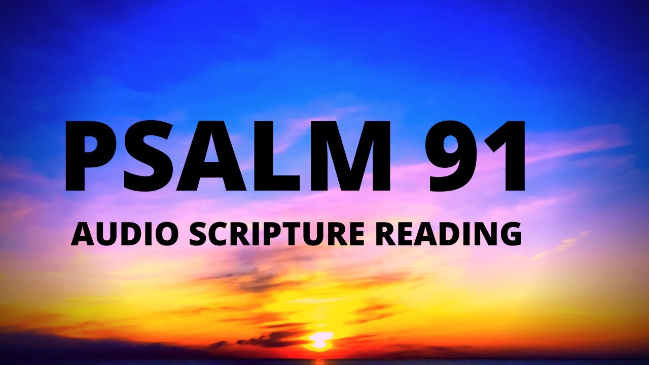 Psalm 91 Audio Nkjv Lenanano