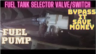 Fuel Pump Tank Selector Valve bypass