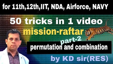 Permutation And Combination Part-2|50 Tricks In 1 Video|| 11th, 12th IIT NDA Air force Navy by Kdsir