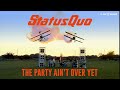 Status quo the party aint over yet official restored