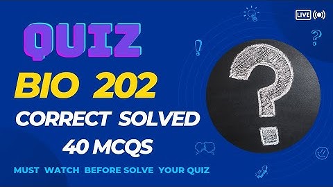 Bio 202 Quiz 3 solution 2023| 100% right solution
