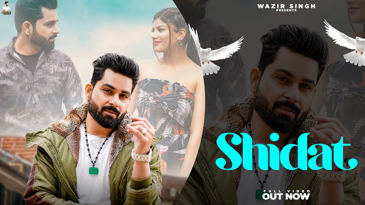Shidat (Official Video) | Wazir Singh | Latest Punjabi Romantic Song 2023 | New Punjabi Song 2023