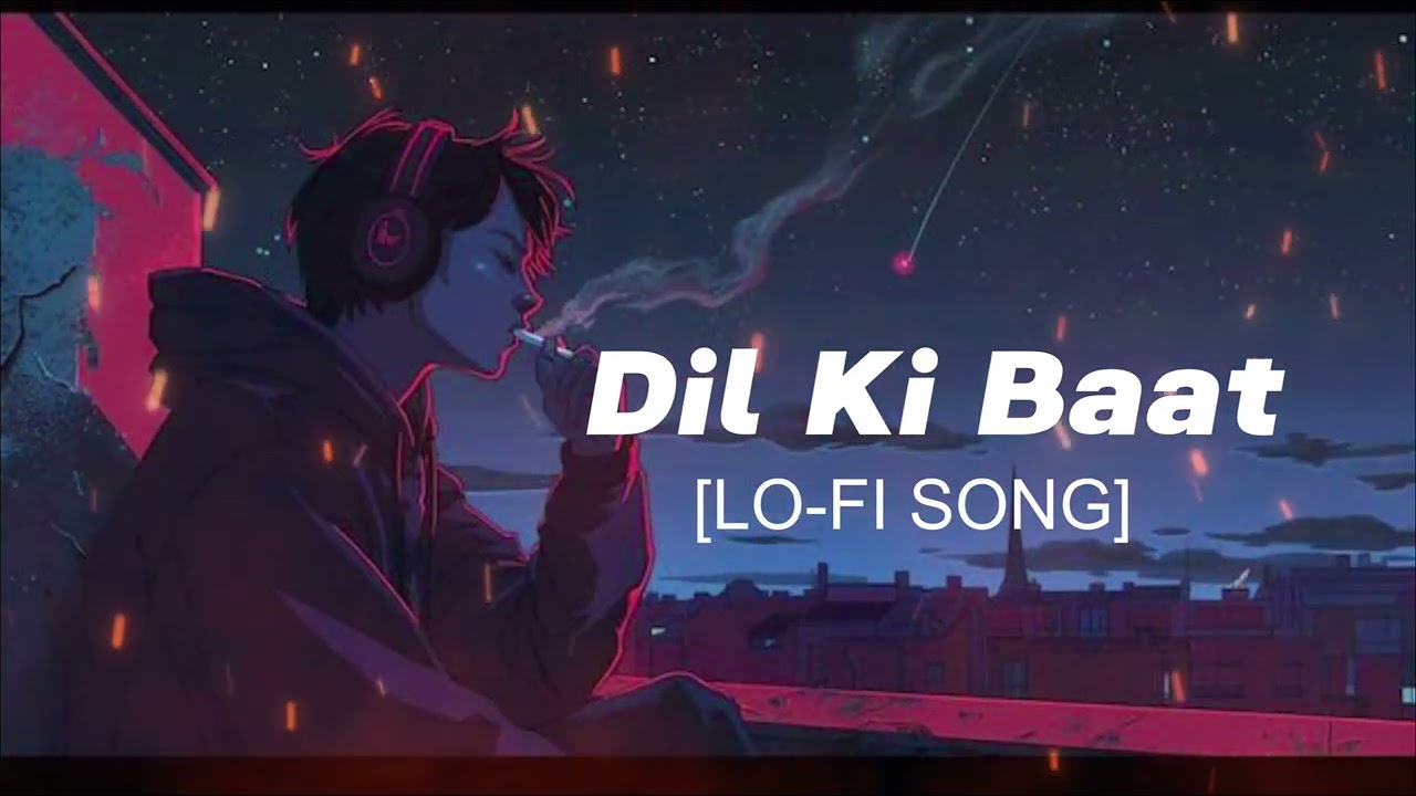 DIL KI BAAT LO-FI SONG 🌷 NEW LO-FI SONG NIGHT TIME MOOD FRESH SONG 
